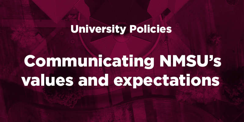 University Policies: Communicating NMSU's values and expectations 